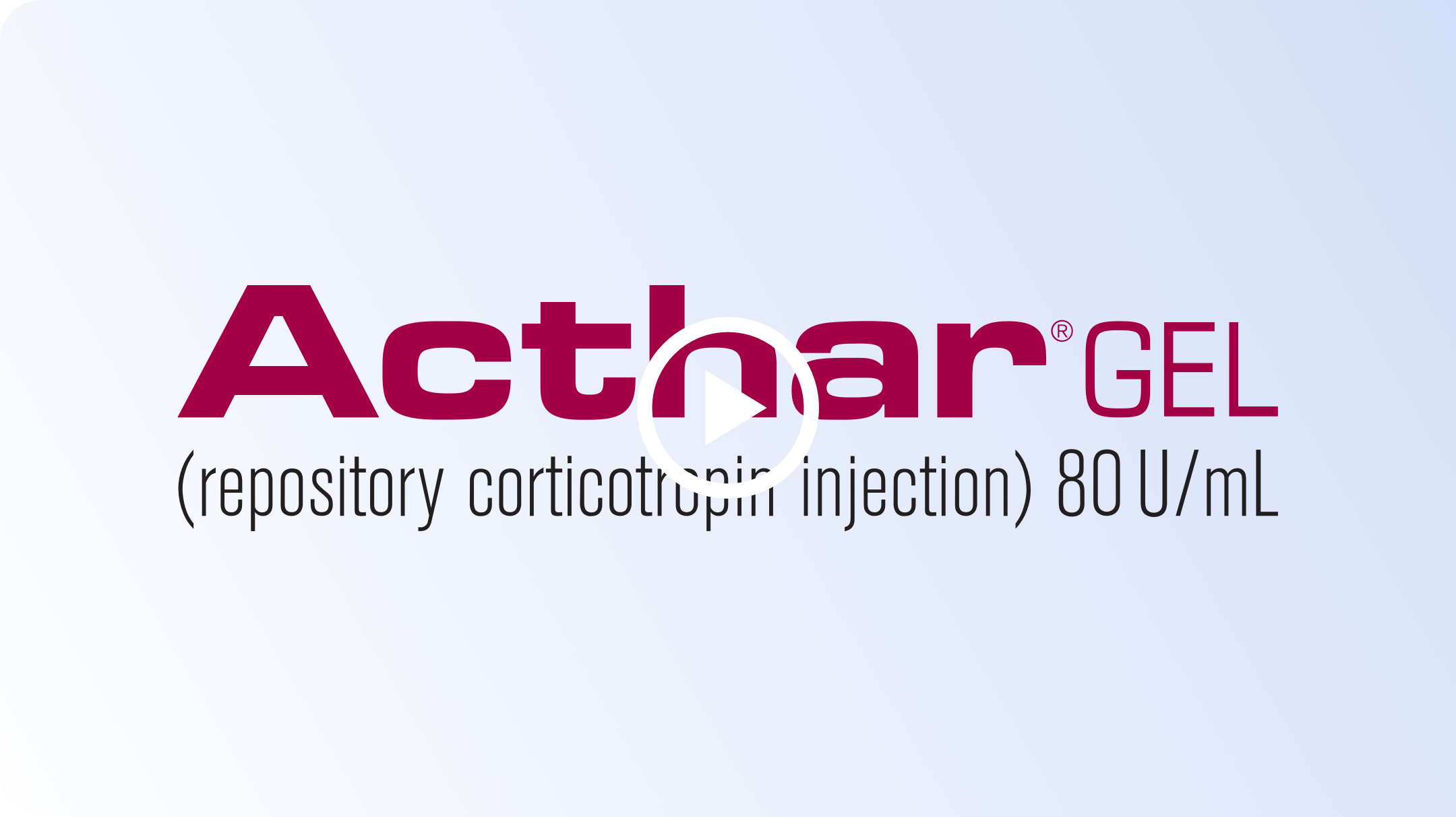 Acthar Gel patient: [Patient name] shares [patient pronoun]
              experience of taking Acthar Gel